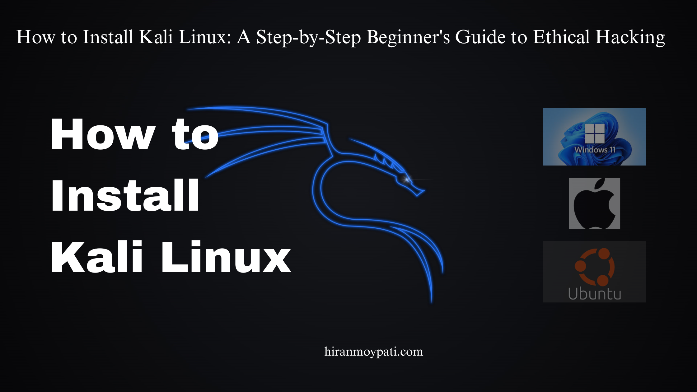How to Install Kali Linux: A Step-by-Step Beginner's Guide to Ethical Hacking